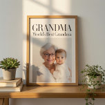 Poster Personalized Photo Gift | World's Best Grandma<br><div class="desc">Turn a treasured photo into a beautiful, meaningful keepsake with this elegant personalized design. Featuring the heartfelt phrase “World’s Best Grandma, ” this timeless layout transforms a simple picture into a gift she will cherish forever. Clean, minimal, and emotionally powerful, this design highlights what matters most — family, love, and...</div>