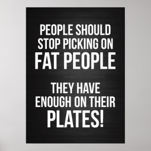 Póster Pessoas gordas têm o suficiente em suas placas