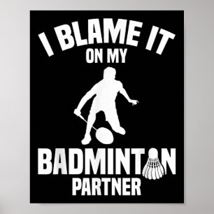 Poster Peteca do Jogo de Badminton Eu Culpo o Jogador de 