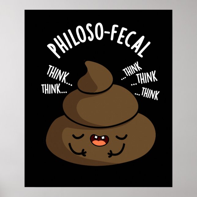 Poster Philosop - fecal Poop Engraçado Pun Dark BG (Frente)