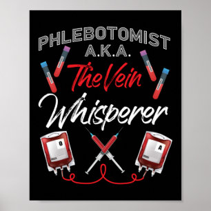 Poster Phlebotomist Phlebotomy Phlebotomist A.K.A. A