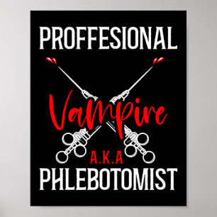 Poster Phlebotomist Phlebotomy Professional Vampire A.K.A