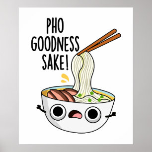 Poster Pho Goodness Sake Encantado Noodle Pun