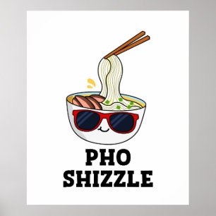 Poster Pho Shizzle Cute Noodle Pun