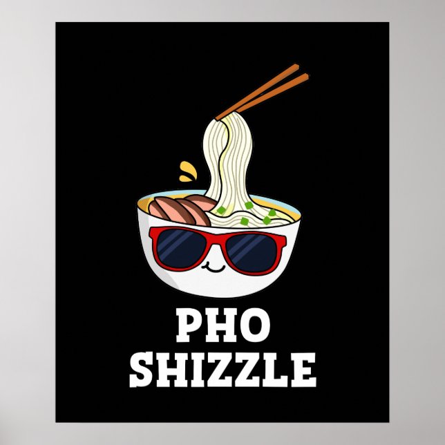 Poster Pho Shizzle Funny Noodle Pun Dark BG (Frente)