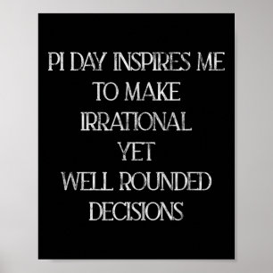 Poster Pi Day Me Incita A Tomar Decisões Irracionais.