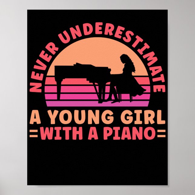 Poster Pianist Never Underestimate A Young Girl With A (Frente)
