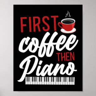 Poster Piano Pianista Primeiro Café E Depois Piano Tecla