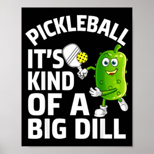 Poster Pickleball meio que um grande pepino piada de pick