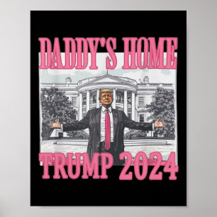 Poster Pink Daddys Home Trump 2024