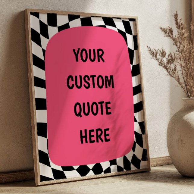 Poster Pink on Black& White Checkered Custom Quote (Criador carregado)