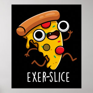 Poster Pizza Engraçada Exer-slice Pun Escuro BG