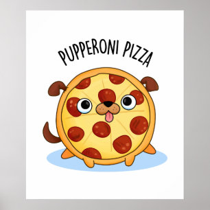 Poster Pizza Pupperoni Pizza Cuja Pizza Puppia Pizza Pun