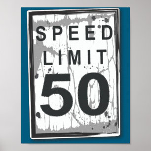 Poster Placa de limite de velocidade engraçada de 50 anos