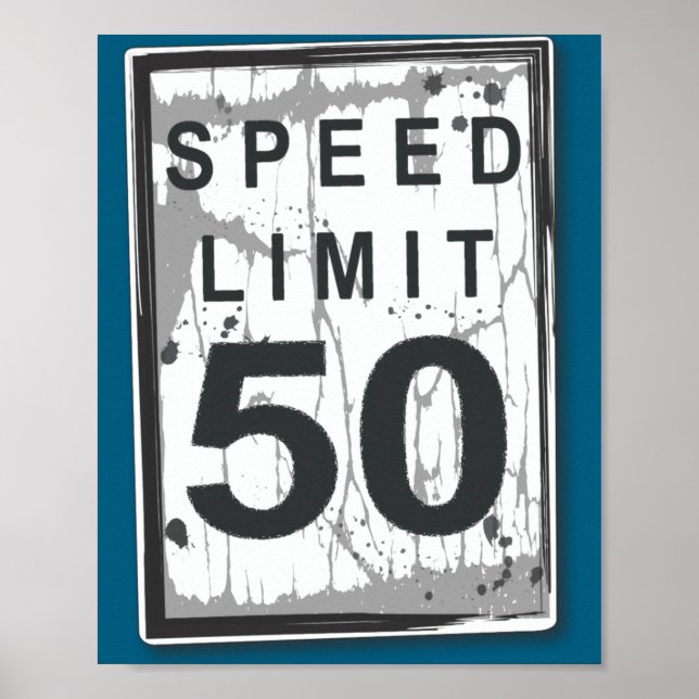 Poster Placa de limite de velocidade engraçada de 50 anos (Frente)