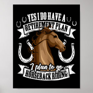 Poster Plano de aposentadoria Funny Horseback Andando Equ
