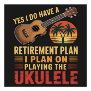Póster Plano de aposentadoria Ukulele engraçado