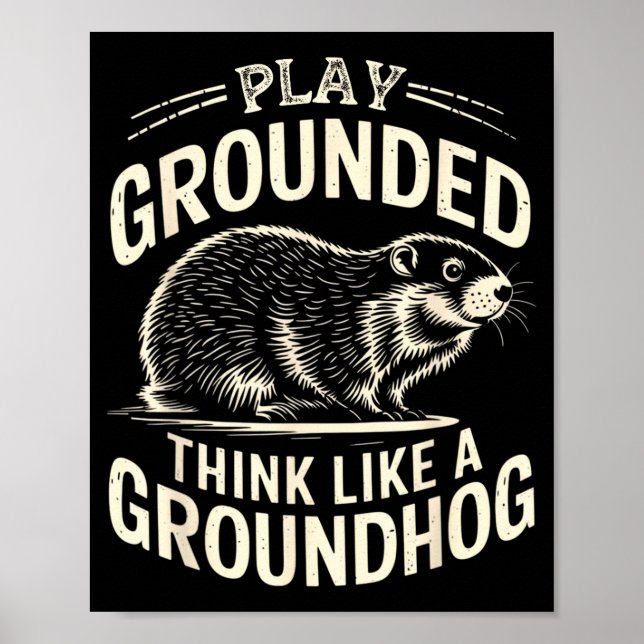 Poster Play Grounded Think Like A Groundhog  (Frente)