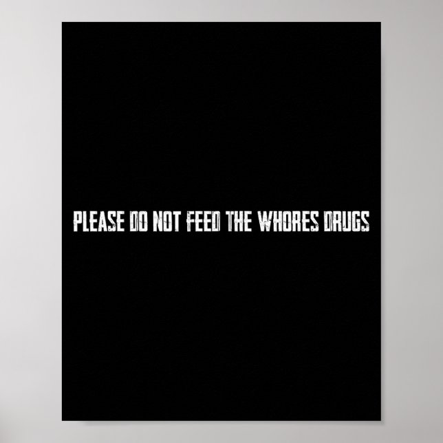 Poster Please Do Not Feed The S Drugs  (Frente)