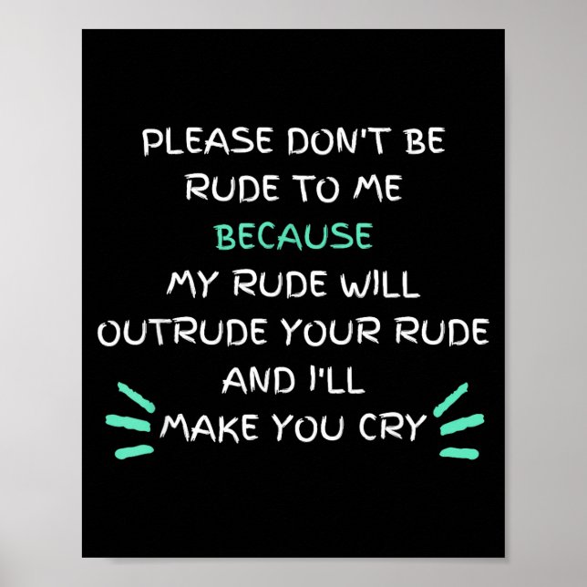 Poster Please Don't Be Rude To Me Funny  (Frente)