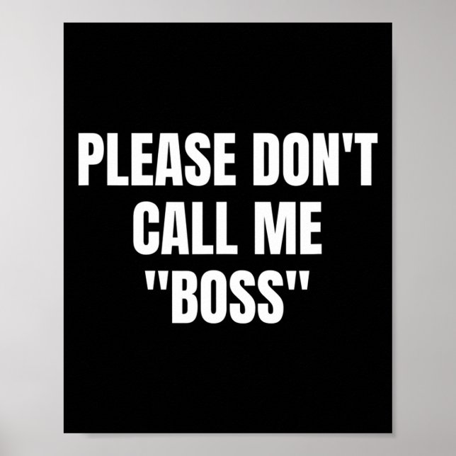 Poster Please Don't Call Me Boss Funny  (Frente)
