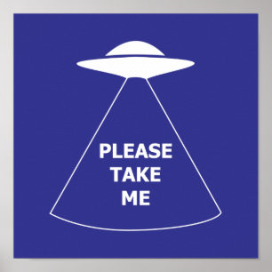 Poster Please take me alien spaceship UFO