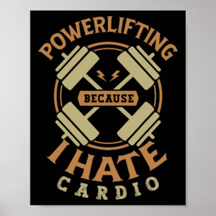 Poster Poderoso Porque Eu Odeio Cardio Por Um Peso De Gym