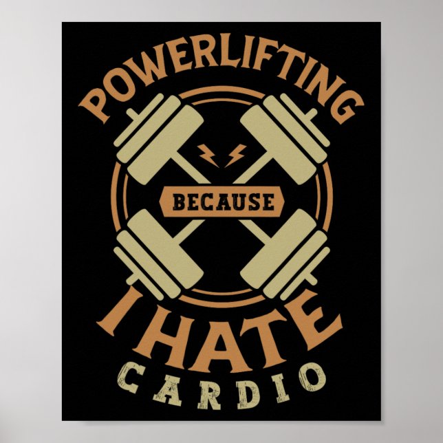 Poster Poderoso Porque Eu Odeio Cardio Por Um Peso De Gym (Frente)