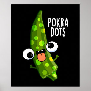 Poster Pokra Dots Engraçado Okra Pun Dark BG