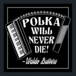 Poster Polka jamais morrerá com os ventiladores de Dresde<br><div class="desc">*Personalize com sua escolha de cores de fundo.</div>
