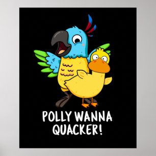 Poster Polly Wanna Quacker Funny Animal Pun