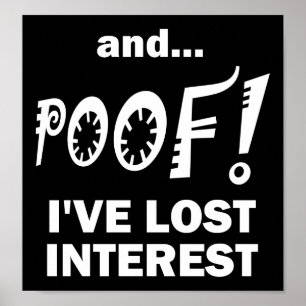 Poster POOF! Perdeu o Interesse Cartaz Divertido preto