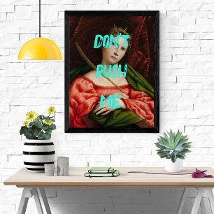 Póster Pop Decor Trendy Não Me Empurre Poster brilhante