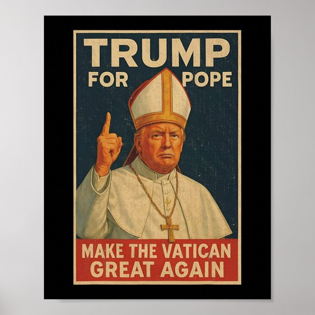 Poster Pope Trump Engraçado Presidente Trump Quer Ser O N (Frente)