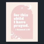 Poster Por Esta Criança, Nós Rezamos. -1 Samuel 1:27 Boho<br><div class="desc">Por Esta Criança,  Nós Rezamos. -1 Samuel 1:27 Boho Blush Pink Arch</div>