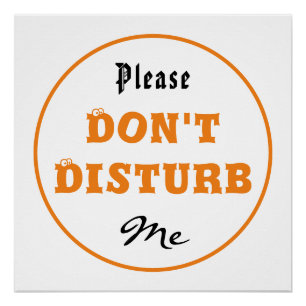 Póster Por favor, não me incomode Poster brilhante