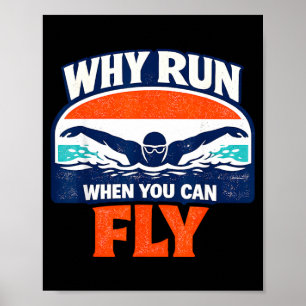 Poster Por Que Correr Quando Você Pode Voar Natação Equip