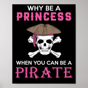 Poster Por Que Ser Uma Princesa Quando Você Pode Pirar Me