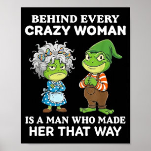 Poster Por trás de toda mulher louca há um homem que a to