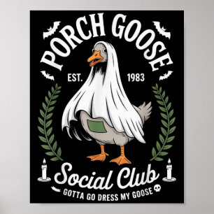 Poster Porch Goose Social Club Tem Que Ir Vestir Meu Goos