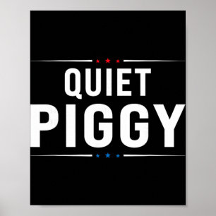 Poster Porco Quiet Vintage Americano Política Divertida T