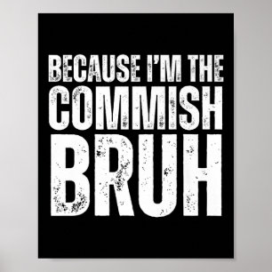 Poster Porque Eu Sou O Comissário Irmão Rascunho De Futeb