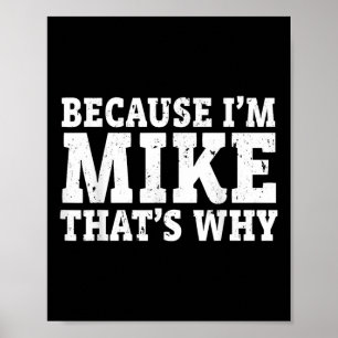 Poster Porque Eu Sou O Mike É Por Isso Personalizado Dia 
