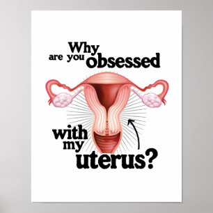 Póster Porque seja você obcecou com meu útero -