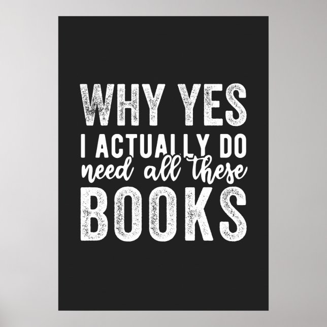 Poster Porque Sim, Eu Preciso De Todos Estes Livros (Frente)