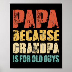 Poster Porque Vovô é Para Caras Velhos Divertido Vintage 