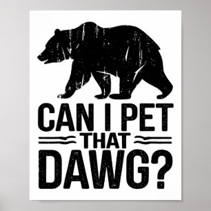 Poster Posso Acariciar Esse Cachorro Funny Dawg Bear Meme