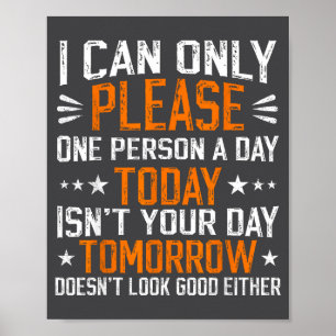 Poster Posso Agradar Apenas Uma Pessoa Por Dia Dito Engra