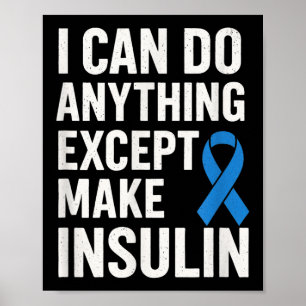 Poster Posso Fazer Qualquer Coisa Exceto Fazer Insulina -