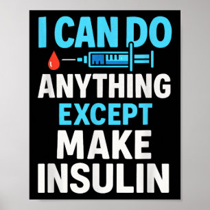 Poster Posso Fazer Tudo Exceto Fazer Insulina - Diabetes